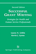 Successful Grant Writing: Strategies for Health and Human Service Professionals