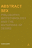 Abstract Sex: Philosophy, Bio-Technology and the Mutations of Desire (Transversals: New Directions in Philosophy)