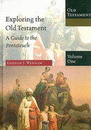 Exploring the Old Testament: A Guide to the Pentateuch