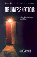 The Universe Next Door Universe Next Door: A Basic Worldview Catalog a Basic Worldview Catalog