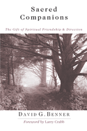 Sacred Companions: The Gift of Spiritual Friendship and Direction