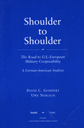 Shoulder to Shoulder: The Road to U.S.-European Military Cooperability-A German American Analysis