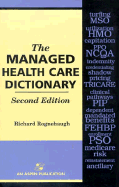 The Managed Health Care Dictionary