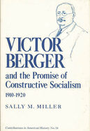 Victor Berger and the Promise of Constructive Socialism, 1910-1920