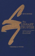 The Library Trustee: A Practical Guidebook
