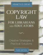 Copyright Law for Librarians and Educators: Creative Strategies and Practical Solutions