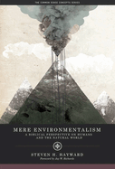 Mere Environmentalism: A Biblical Perspective on Humans and the Natural World