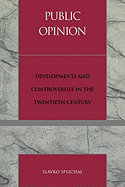 Public Opinion: Developments and Controversies in the Twentieth Century