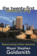 The twenty-first century city : resurrecting urban America