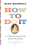 How to Do It: Or the Lively Art of Entertaining
