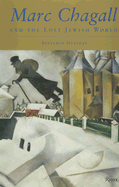 Marc Chagall and the Lost Jewish World: The Nature of Chagall's Art and Iconography
