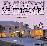 American Masterworks: Houses of the 20th and 21st Centuries