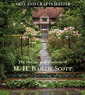Arts and Crafts Master: The Houses and Gardens of M.H. Baillie Scott