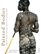 Painted Bodies: African Body Painting, Tattoos & Scarification