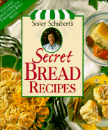 Sister Schubert's Secret Bread Recipes By Schubert, Sister; Talley, Lisa Hooper