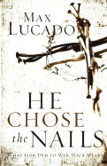 He Chose the Nails