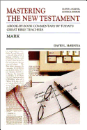 Mastering the New Testament: Mark Vol 2: A Book by Book Commentary by Today's Great Bible Teachers