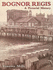 Bognor Regis: A Pictorial History