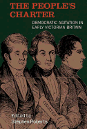 The People's Charter: Democratic Agitation in Early Victorian Britain