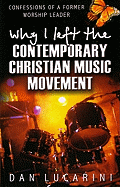 Why I Left the Contemporary Christian Music Movement: Confessions of a Former Worship Leader