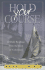 Hold Your Course: 22 Daily Readings from the Book of Colossians