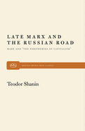 Late Marx and the Russian Road: Marx and the 