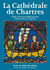 Chartres Cathedral: Medieval Masterpieces in Stained Glass and Sculpture