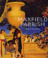 Maxfield Parrish: Master of Make-Believe