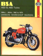 BSA A50 & A65 Twins Owners Workshop Manual: 499cc ~ 654cc. 1962 to 1973