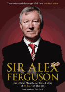 Sir Alex Ferguson: The Official Manchester United Celebration of 25 Years at Old Trafford