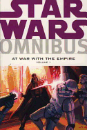 Star Wars Omnibus: At War with the Empire v. 1