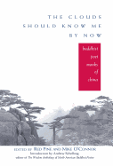 The Clouds Should Know Me by Now: Buddhist Poet Monks of China