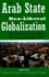 The Arab State and Neo-Liberal Globalization: The Restructuring of State Power in the Middle East
