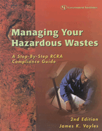 Managing Your Hazardous Wastes: A Step-By-Step RCRA Compliance Guide