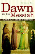 Dawn of the Messiah: The Coming of Christ in Scripture
