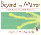 Beyond the Mirror: Reflections on Death and Life