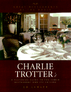 Charlie Trotter's: A Pictorial Guide to the Famed Restaurant and Its Cuisine (Great Restaurants of the World) Ed Lawler