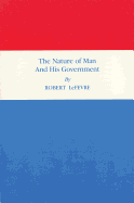 The Nature of Man and His Government