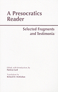 Presocratics Reader: Selected Fragments & Testimonia