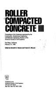 Roller Compacted Concrete III: Proceedings of the Conference Sponsored by the Construction, Geotechnical Engineering, and Materials Engineering Divisions of the American Society of Civil Engineers, San Diego, California, February 2-5, 1992