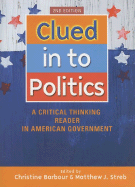 Clued in to Politics: A Critical Thinking Reader in American Government
