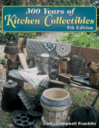 300 Years of Kitchen Collectibles