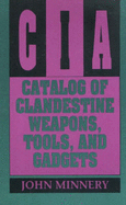 CIA Catalog of Clandestine Weapons, Tools, and Gadgets