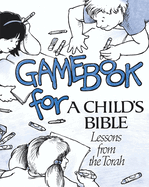 Gamebook for a Child's Bible: Book 1, Lessons from the Torah
