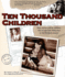 Ten Thousand Children: True Stories Told by Children Who Escaped the Holocaust O