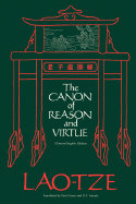 The Canon of Reason and Virtue: Lao-Tze's Tao Teh King Chinese and English
