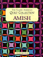 The Classic American Quilt Collection: Amish