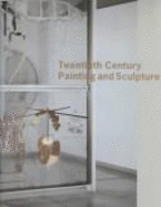 Twentieth Century Painting and Sculpture in the Philadelphia Museum of Art