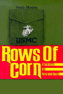 Rows of Corn: A True Account of a Parris Island Recruit