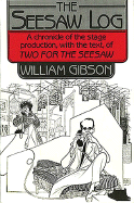 The Seesaw Log: A Chronicle of the Stage Production, with the Text, of Two for the Seesaw